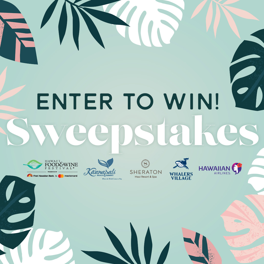 Enter to Win Sweepstakes! Kaanapali Beach Resort Association, Sheraton Maui Resort & Spa, Hawaii Food & Wine Festival, Whalers Village, Hawaiian Airlines