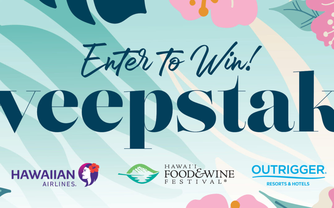 Win A Trip For Two To The Hawaii Food & Wine Festival on Oahu